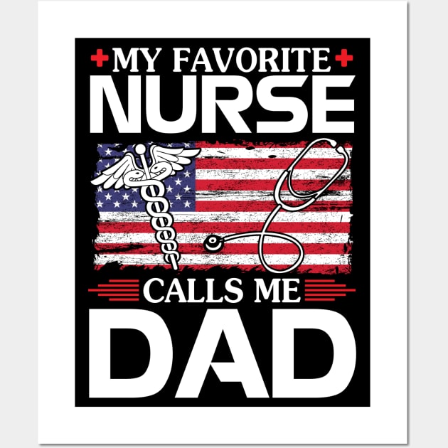 American US Flag Happy To Me My Favorite Nurse Calls Me Dad Wall Art by joandraelliot